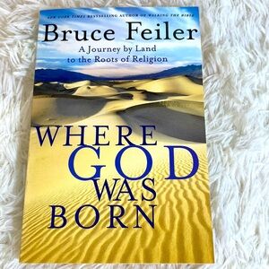 WHERE GOD WAS BORN A Journey By Land to Roots of Religion Bruce FEILER PB EUC